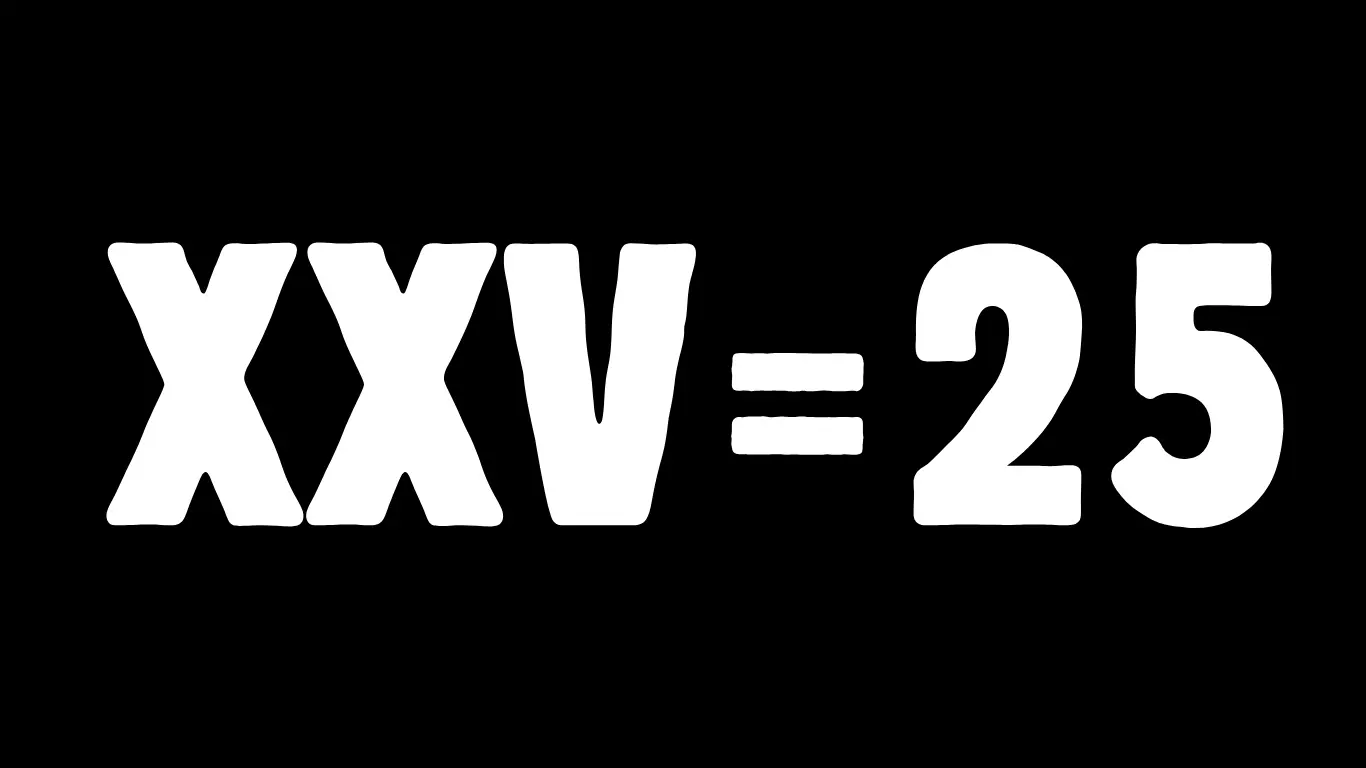 XXV Roman Numerals